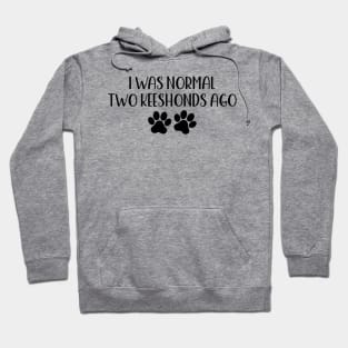 I was normal two keeshonds ago - funny dog owner gift - funny keeshond Hoodie